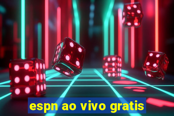 espn ao vivo gratis